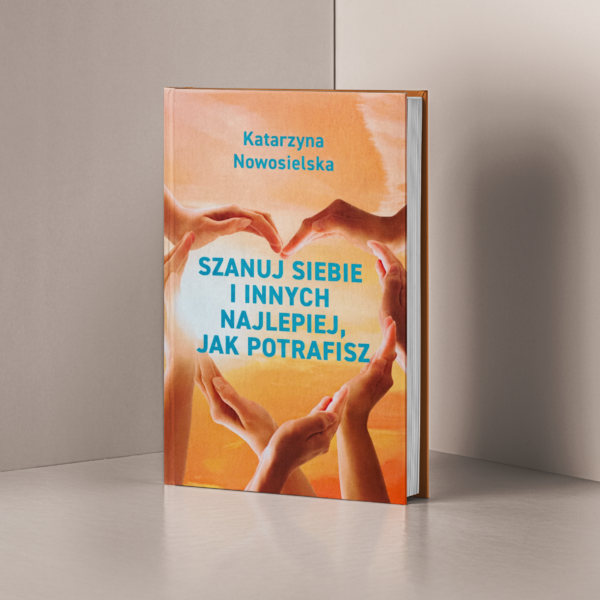 Książka lub ebook „Szanuj siebie i innych najlepiej jak potrafisz”