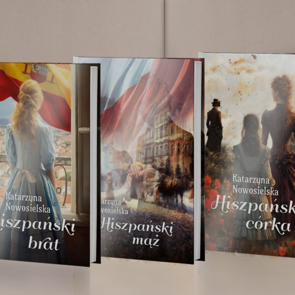 Trylogia"Hiszpański brat" + "Hiszpański mąż" +"Hiszpańska córka"
